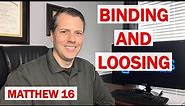 Binding and Loosing - What does it Actually Mean? Matthew 16:17-19