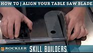 How to Align Your Table Saw Blade for Safe and Clean Cuts | Rockler Skill Builders