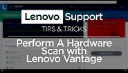 Performing A Hardware Scan with Lenovo Vantage | Lenovo PC
