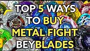 How To Buy Metal Fight/Fusion Beyblades | Cheap & Affordable Beyblade Guide