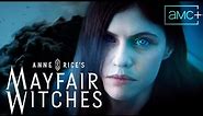 Anne Rice's Mayfair Witches Trailer: Starring Alexandra Daddario | AMC+