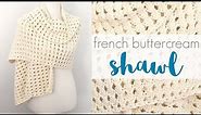 How To Crochet The French Buttercream Shawl