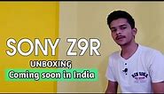 SONY Z9R | Unboxing | Specifications