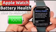 Apple Watch BATTERY HEALTH TIPS 🔥 Maintain Good Battery Life