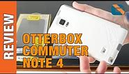 Samsung Galaxy Note 4 Otterbox Commuter Series Case Review