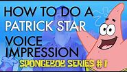 “How To Do A Patrick Star Voice Impression” - Voice Breakdown Ep. 22 - SpongeBob Series 1