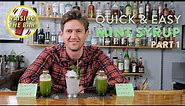 Quick & Easy Mint Syrup Recipe for Cocktails Part 1 - The Making