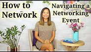 How to Network (Navigating a Networking Event)