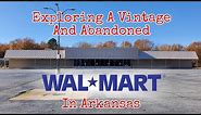 Exploring A Vintage And Abandoned Wal-Mart In Arkansas