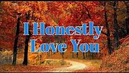 I Honestly Love You (lyrics) - Olivia Newton John