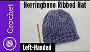 Crochet EASY Herringbone Ribbed Hat 5 sizes | Left Handed (Crochet Along)