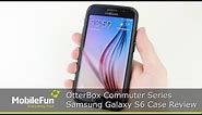 OtterBox Commuter Series Samsung Galaxy S6 Case Review