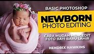 Belajar Photoshop - Cara Mudah Mengedit Foto Bayi Baru Lahir (Newborn Photo Editing)