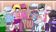 Be Like You || Animation meme (Flash warning) [Ft. Cool peeps]