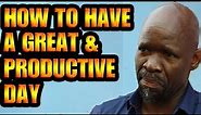 How to have a GREAT & PRODUCTIVE Day || Steve Komphela || South African Motivation