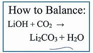 How to Balance LiOH + CO2 = Li2CO3 + H2O | Lithium hydroxide + Carbon dioxide