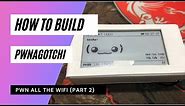 How to build your Pwnagotchi for WiFi hacking (Pwn all the wifi) in a few easy steps today (Part 2)