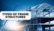 Types of Frame Structures Rigid and frame structure