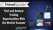 TrendSpider - Find and Analyze Trading Opportunities With the Market Scanner