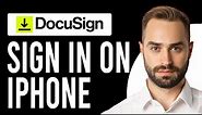 How to Sign DocuSign on iPhone (Electronically Sign Documents from an iPhone)