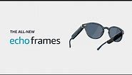 All-new Echo Frames (3rd Gen, 2023 release) | Amazon Alexa