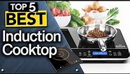 ✅ TOP 5 Best Induction Cooktop [ 2023 Buyer's Guide ]