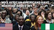 Why So Many African Americans Have Nigerian Ancestry