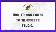 How to add Fonts To Silhouette Studio From Creative Design & Supply