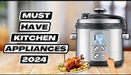 10 Must Have Kitchen Appliances 2024