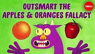 Can you outsmart the apples and oranges fallacy?