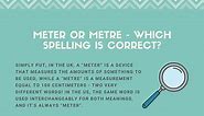 Meter or Metre - Which Spelling Is Correct? (UK vs. US)