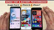 Google Pixel 3 Vs iPhone 6s Vs iPhone7 - Speed Test & Battery backup comparison!!