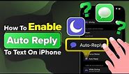 How to Enable Auto Reply to Text on iPhone