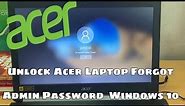 How To Unlock Acer Laptop Forgot Admin Password Windows 10