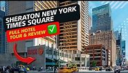 Sheraton New York Times Square Hotel ► FULL HOTEL TOUR 4K