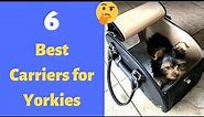 6 Best Small Dog Carriers for your Yorkshire Terrier