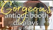 What Treasures Can You Find? Gorgeous Antique Booth Displays! Antique Booth Tips & Display Ideas.