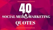 40 Most Inspiring Social Media Marketing Quotes