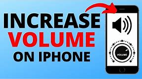 How to Increase Max Volume on iPhone