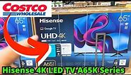Costco Hisense 65” 4K LED TV - A65K Series