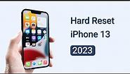 How to Hard Reset iPhone 13 2024