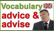 Advice vs advise - Confusing English words | Vocabulary