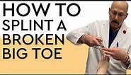 How to Splint a Broken Big Toe
