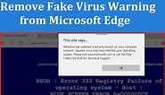 How to Remove Fake Virus Warning from Microsoft Edge