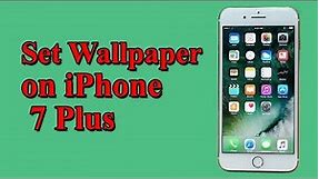 How to Set Wallpaper on iPhone 7 Plus | Set Wallpaper on iPhone