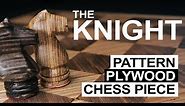 How to make a Knight chess piece - Made of patterned plywood