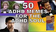 50 ADHD Memes for the ADHD Soul