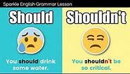 SHOULD or SHOULDN'T for Giving Advice, Suggestions, and Opinions | English Modal Verbs