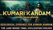 Kumari Kandam History | Tamil Civilization | Ancient Origin | Tamil History | eleyloo