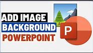 How to Add Background Image in PowerPoint